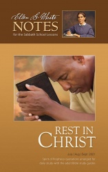Rest In Christ (Ellen G. White Notes) 3Q 2021